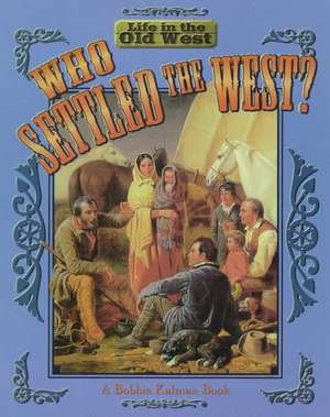 Who Settled the West? de Bobbie Kamman