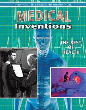 Medical Inventions: The Best of Health de Jill Bryant