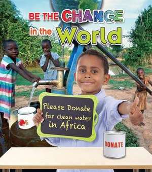 Be the Change in the World de Paula Smith