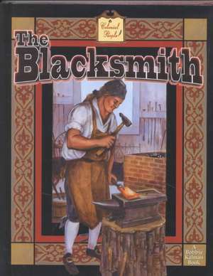 The Blacksmith de Bobbie Kalman