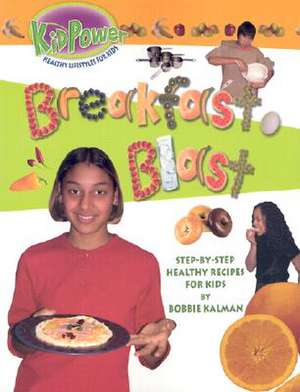 Breakfast Blast de Bobbie Kalman