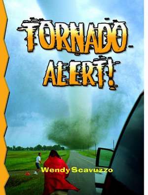 Tornado Alert! (Revised) de Wendy Scavuzzo