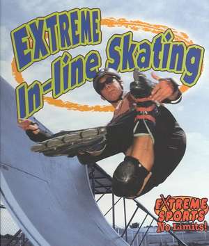 Extreme In-Line Skating de John Crossingham