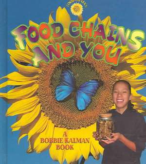 Food Chains and You de Bobbie Kalman