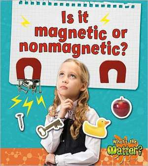 Is It Magnetic or Nonmagnetic? de Trudy Rising