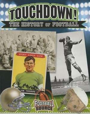 Touchdown! the History of Football de Vic Kovacs