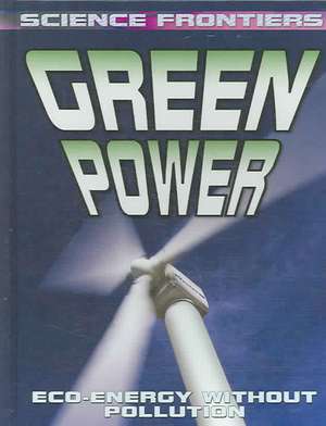 Green Power: Eco-Energy Without Pollution de David Jefferis