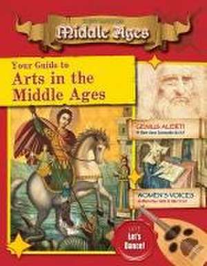 Your Guide to the Arts in the Middle Ages de Cynthia O'Brien