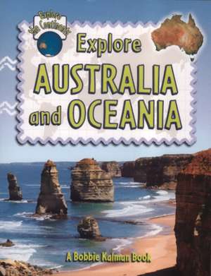 Explore Australia and Oceania de Bobbie Kalman