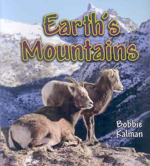 Earth's Mountains de Bobbie Kalman