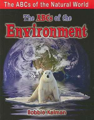 The ABCs of the Environment de Bobbie Kalman