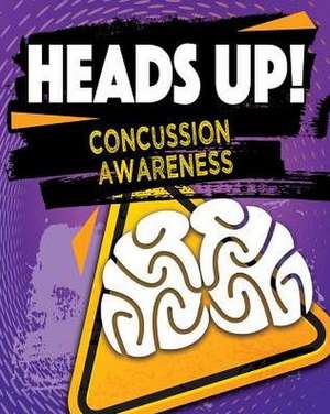 Heads Up! Concussion Awareness de Simon Rose