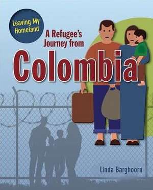 A Refugee's Journey from Colombia de Linda Barghoorn