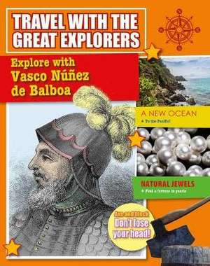 Explore with Vasco Nunez de Balboa de Dault, Meredith