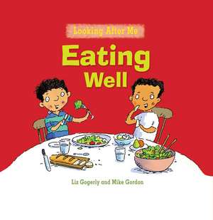 Eating Well de Liz Gogerly