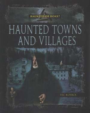 Haunted Towns and Villages de Vic Kovacs