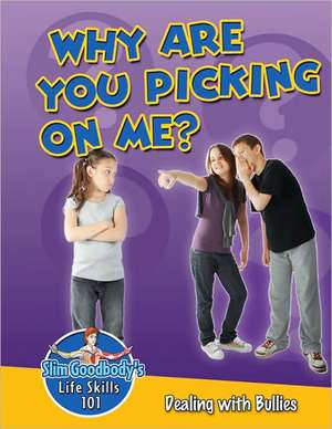 Why Are You Picking on Me?: Dealing with Bullies de John Burstein