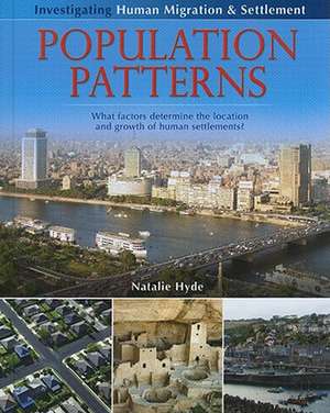 Population Patterns: What Factors Determine the Location and Growth of Human Settlements? de Natalie Hyde