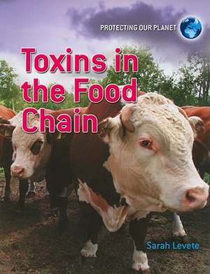 Toxins in the Food Chain de Sarah Levete