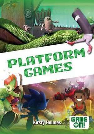 Platform Games de Kirsty Holmes