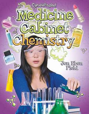 Medicine Cabinet Chemistry de Jon Eben Field