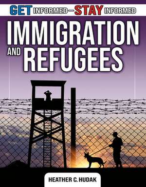 Immigration and Refugees de Heather C Hudak