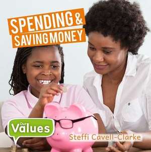 Spending and Saving Money de Steffi Cavell-Clarke