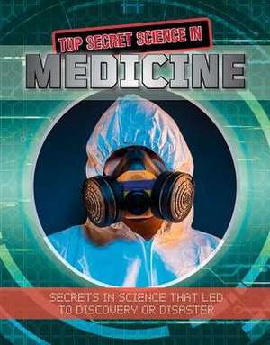 Top Secret Science in Medicine de Ellen Rodger