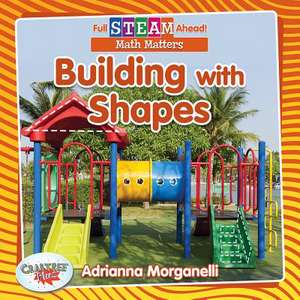 Building with Shapes de Adrianna Morganelli