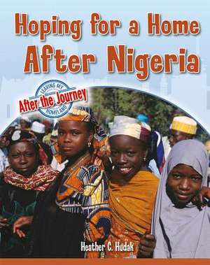 Hoping for a Home After Nigeria de Heather C Hudak