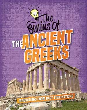 The Genius of the Ancient Greeks de Izzi Howell