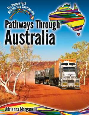 Pathways Through Australia de Adrianna Morganelli