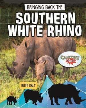 Bringing Back the Southern White Rhino de Ruth Daly