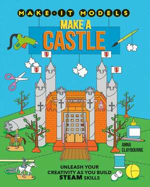 Make a Castle de Anna Claybourne