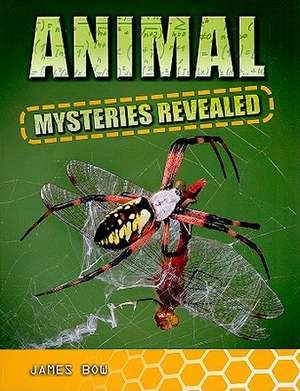 Animal Mysteries Revealed de James Bow