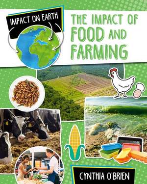 The Impact of Food and Farming de Cynthia O'Brien