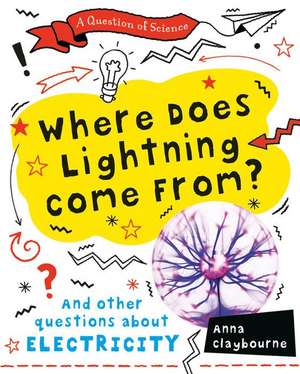 Where Does Lightning Come From? de Anna Claybourne