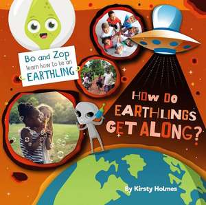 How Do Earthlings Get Along? de Kirsty Holmes
