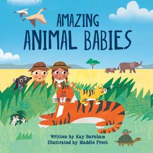 Amazing Animal Babies de Kay Barnham