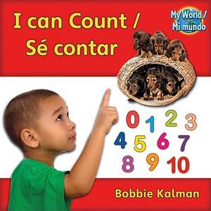 I Can Count/Se Contar de Bobbie Kalman