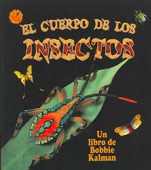 El Cuerpo de los Insectos = Insect Bodies de Molly Aloian