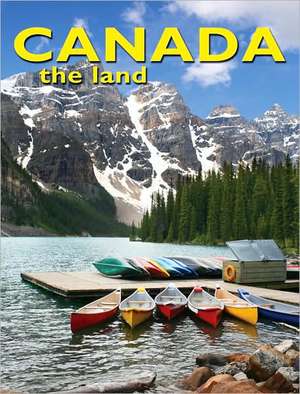 Canada: The Land de Bobbie Kalman