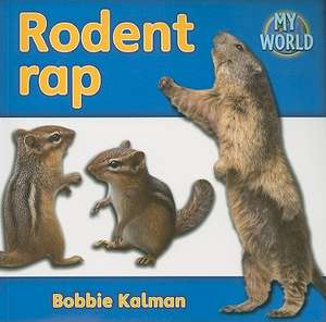 Rodent Rap de Bobbie Kalman