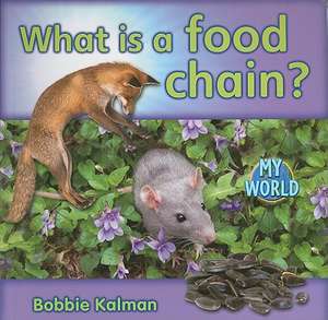 What Is a Food Chain? de Bobbie Kalman