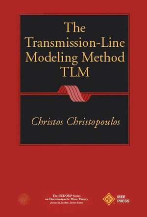 The Transmission-Line Modeling Method de Christos Christopoulos