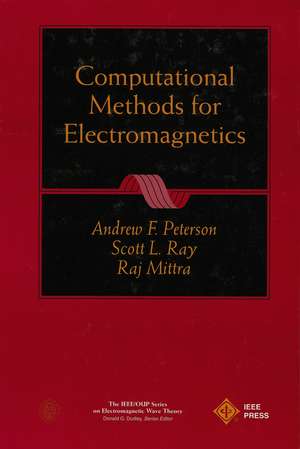 Computational Methods for Electromagnetics de AF Peterson