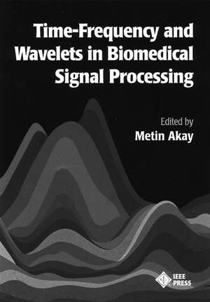 Time Frequency and Wavelets in Biomedical Signal Processing de M Akay