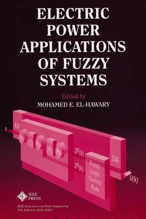 Electric Power Applications of Fuzzy Systems de ME El–Hawary