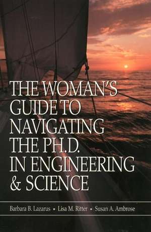 The Woman′s Guide to Navigating the Ph.D in Engine Engineering & Science de BB Lazarus