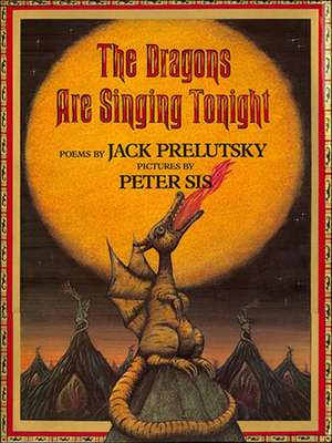 The Dragons Are Singing Tonight de Jack Prelutsky